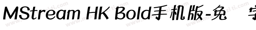 MStream HK Bold手机版字体转换